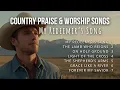 Download Lagu My Redeemer’s Song | Country Praise and Worship Songs (with lyrics)
