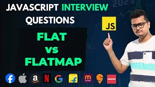 Flat and FlatMap method in JavaScript JavaScript Interview Questions