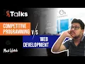 Competitive Programming Vs Web Development Must Watch for All College Students