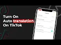 How to Enable / Turn On Auto translation On TikTok