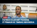 Download Lagu Ada Nama Baru dan Kejutan, Patrick Kluivert Panggil 27 Pemain ke Timnas Indonesia