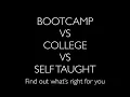 College vs Coding Bootcamp s Self Taught Experience Advice From A Professional