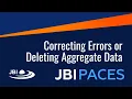 04 1 JBI PACES Tutorial Correcting Errors or Deleting Aggregate Data