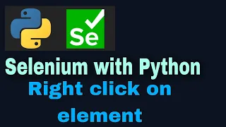 Selenium with Python Tutorial - 38 Right click action ActionChains