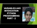 Indentation and Variables Python Programming Part 2