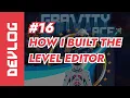 Gravity Ace Devlog How I built the level editor