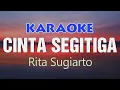 Download Lagu CINTA SEGITIGA - Rita Sugiarto Karaoke