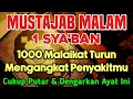 Lagu MALAM 1 SYA'BAN MUSTAJAB🤲 INSYAALLAH S4 KIT DI TUBUHMU SEMBUH TANPA BEROBAT KE DOKTER❗