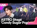 Lagu [LIVE] ASTRO 아스트로 'Candy Sugar Pop' Showcase Stage 쇼케이스 무대 (차은우, 문빈, 진진, 라키, 윤산하)
