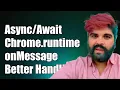 Using with chrome runtime onMessage for Better Response Handling