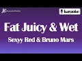 Sexyy Red & Bruno Mars - Fat Juicy & Wet (Karaoke)