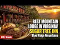 Sugar Tree Inn Review The Best Mountain Lodge in Virginia for Hikers Relaxing Getaways