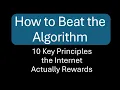 How to Beat the Algorithm 10 Key Principles the Internet Actually Rewards Victory Over Internet