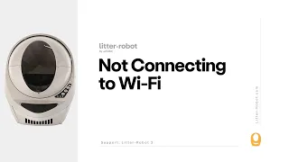 Litter-Robot 3 Not Connecting to WiFi - How to Troubleshoot Connect Litter-Robot to the Wi-Fi