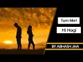 Download Lagu Tum Meri Na Hokar Bhi Meri Hi Hogi - Abhash Jha | One Sided Love Poetry | Rhyme Attacks