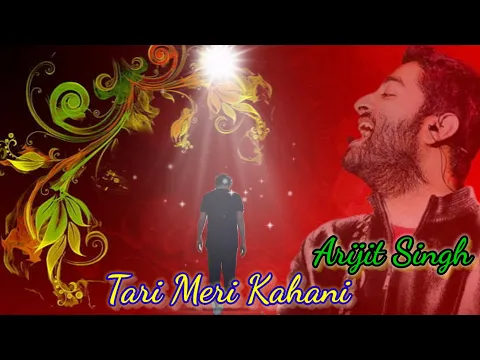 Download MP3 Teri Meri Kahani ye Barisho Ka Paani🌹Arijit Singh 🌹Mp3