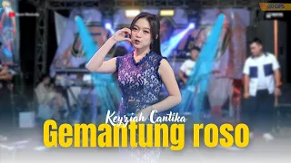 gemantunge roso keyziah cantika best jandhut anista music roni melody