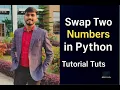 Swap Two Numbers in Python Python Beginner Tutorial Python Interview Question