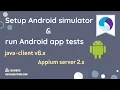 Setup Android simulators and run Appium test with latest version