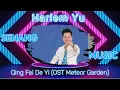 Download Lagu Harlem Yu - Qing Fei De Yi || Ost. Meteor Garden || Lirik Pingyin || Lirik Lagu ||