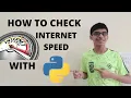 How to check Internet Speed using Python