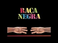 RAÇA NEGRA - 01.É TARDE DEMAIS / 02.ESTOU MAL / 03.ME LEVA JUNTO COM VOCÊ.