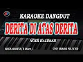 Download Lagu DERITA DI ATAS DERITA KARAOKE NADA RENDAH WANITA (NOERHALIMAH)
