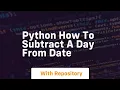 Python how to subtract a day from date