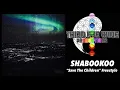 SHABOOKOO - “Save The Children” Freestyle