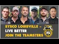 Sysco Louisville - Live Better Join the Teamsters
