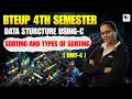 BTEUP 4th Semester Data Structure Using C Sorting and Types of Sorting Unit 4 Full Explanation