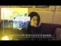 Lagu (vietsub) star crossing night  - 徐明浩 Từ Minh Hạo (feat. GALI)
