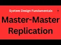 Master-Master Replication System Design Fundamentals