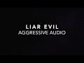 Liar Evil by Aggressive Audio (Lyrics)