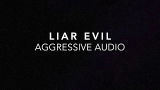 Download Liar Evil by Aggressive Audio (Lyrics) MP3