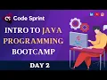 JAVA PROGRAMMING BOOTCAMP DAY - 2