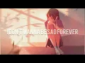 Lagu Nightcore - I don't wanna be sad forever~!