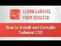 Laravel from Scratch - How to Install and Compile Tailwind CSS