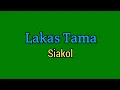 Lagu Lakas Tama - Siakol (Lyrics Video)