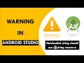 Hardcoded string should use string resource Warning for Edittext Button Textview Android Studio