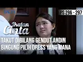 Download Lagu IKATAN CINTA - Hhmmm... Jadi Ini!! Takut Dibilang Gendut, Andin Bingung Pilih Dress Yang Mana???