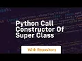 python call constructor of super class