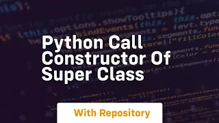 python call constructor of super class