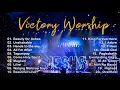 Download Lagu VICTORY WORSHIP SONGS - Playlist Praise \u0026 Worship Songs - Victory Worship Songs Compilation