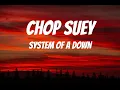 System Of A Down - Chop Suey! (Lyrics)
