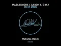 Masaki Morii Aaron K. Gray Fix It Jesus Extended Mix