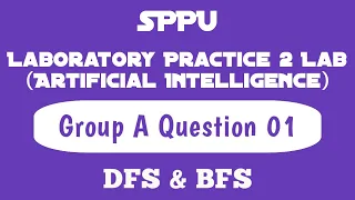 DFS BFS Question 01 Group A Artificial Intelligence Lab LP2 TE Computer Engg SPPU