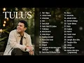 TULUS Playlist Terbaik 🎧 Teh Hijau, Hati-Hati di Jalan, Monokrom, Interaksi | Lagu Pop Indonesia