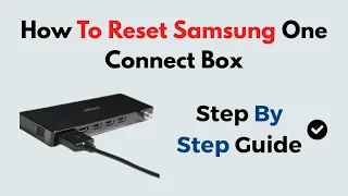 How to Reset Samsung One Connect Box Fix No Signal MI Issues Power Problems