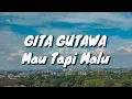 Gita Gutawa - Mau Tapi Malu (Lirik)